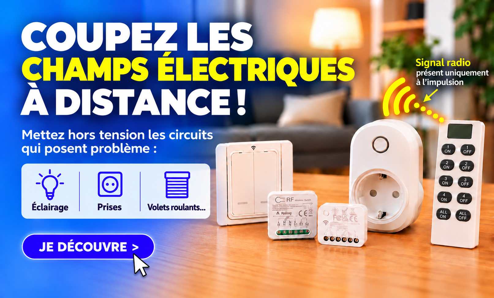 Interrupteur sans fil, prise t&eacute;l&eacute;command&eacute;e, micromodules radio et t&eacute;l&eacute;commande pour couper les champs &eacute;lectriques &agrave; distance